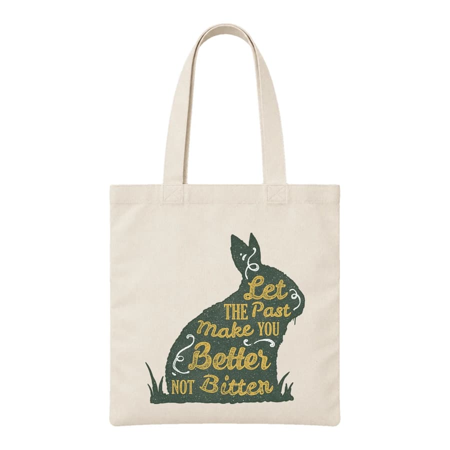 Tote bag — Let The Past Make You Better Not Bitter — Devant — Naturel